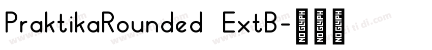 PraktikaRounded ExtB字体转换